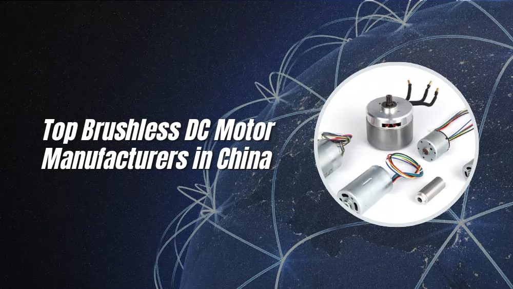 Top 10 Brushless Dc Motor Manufacturers in China